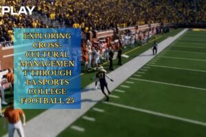 Read more about the article Exploring Cross-Cultural Management through EA Sports College Football 25