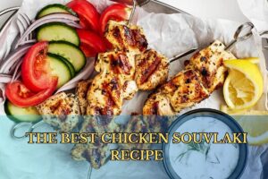 Read more about the article The Best Chicken Souvlaki Recipe