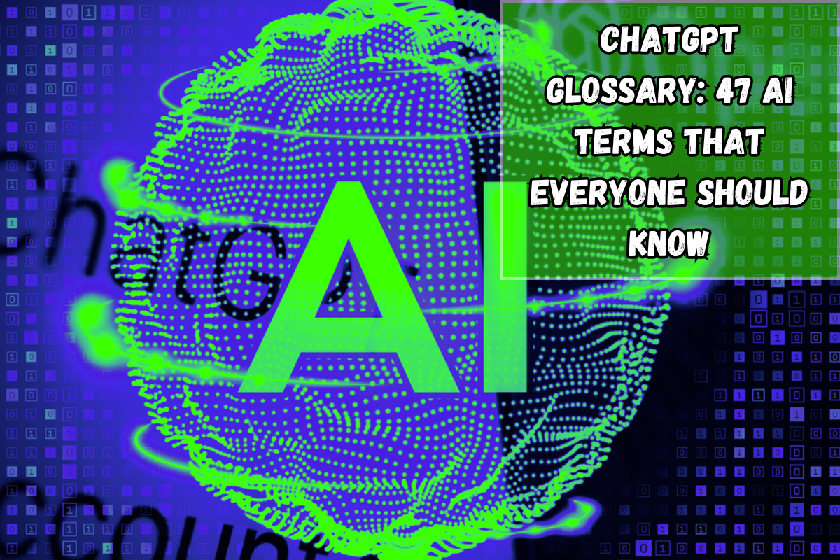 ChatGPT Glossary: 47 AI Terms That Everyone Should Know